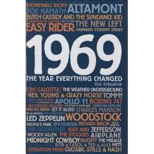   1969 The Year Everything Changed [Hardcover] Rob Kirkpatrick Books