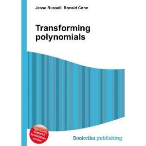  Transforming polynomials Ronald Cohn Jesse Russell Books