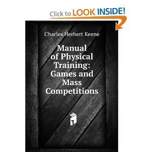   Training Games and Mass Competitions Charles Herbert Keene Books