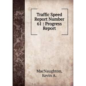  Traffic Speed Report Number 61  Progress Report Kevin A 