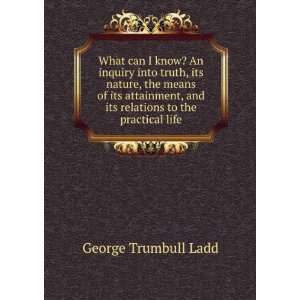   and its relations to the practical life George Trumbull Ladd Books