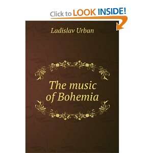  The music of Bohemia Ladislav Urban Books
