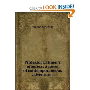  Professor Latimers progress; a novel of contemporaneous 