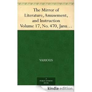The Mirror of Literature, Amusement, and Instruction Volume 17, No 