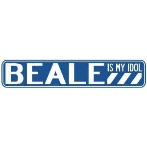   BEALE IS MY IDOL STREET SIGN