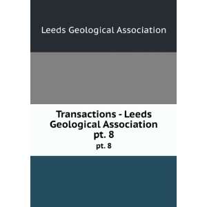  Transactions   Leeds Geological Association. pt. 8 Leeds 