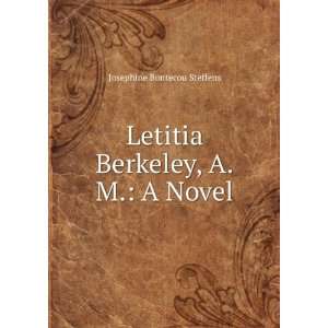    Letitia Berkeley, A.M. A Novel Josephine Bontecou Steffens Books