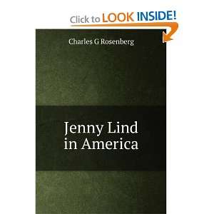  Jenny Lind in America Charles G Rosenberg Books