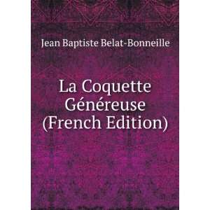   GÃ©nÃ©reuse (French Edition) Jean Baptiste Belat Bonneille Books