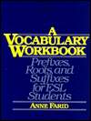 Vocabulary Workbook Prefixes, Roots and Suffixes for ESL Students 