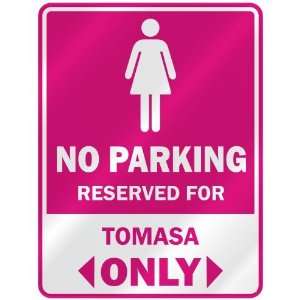  NO PARKING  RESERVED FOR TOMASA ONLY  PARKING SIGN NAME 