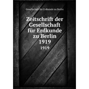   zu Berlin. 1919 Gesellschaft fÃ¼r Erdkunde zu Berlin Books