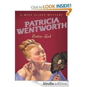 Latter End (A Miss Silver Mystery) Patricia Wentworth  