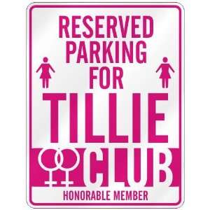   RESERVED PARKING FOR TILLIE 