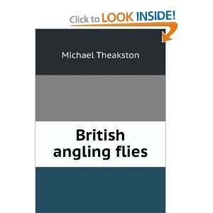 British angling flies Michael Theakston Books