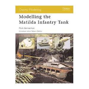    Osprey Modelling Modelling the Matilda Infantry Tank Toys & Games