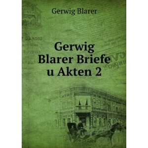  Gerwig Blarer Briefe u Akten 2 Gerwig Blarer Books
