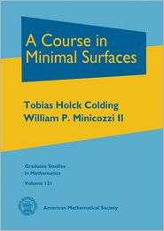 Course in Minimal Surfaces, (0821853236), Tobias Holck Colding and 