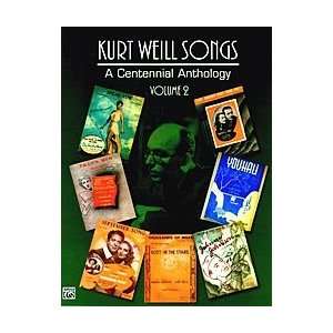  Kurt Weill Songs    A Centennial Anthology, Volumes 1 & 2 