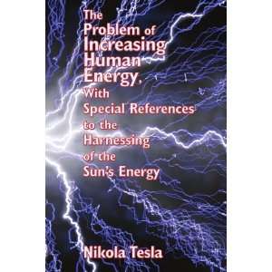  The Problem of Increasing Human Energy, With Special 