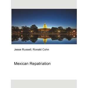  Mexican Repatriation Ronald Cohn Jesse Russell Books