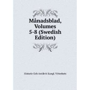  MÃ¥nadsblad, Volumes 5 8 (Swedish Edition) Historie Och 