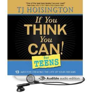 If You Think You Can for Teens Thirteen Laws for Creating the Life 