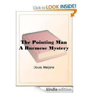 The Pointing Man A Burmese Mystery Marjorie Douie  Kindle 