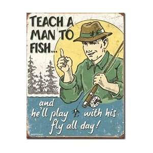 Teach A Man Tin Sign