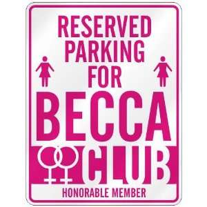   RESERVED PARKING FOR BECCA 