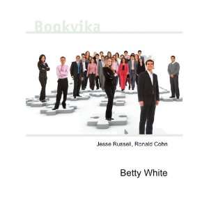  Betty White Ronald Cohn Jesse Russell Books