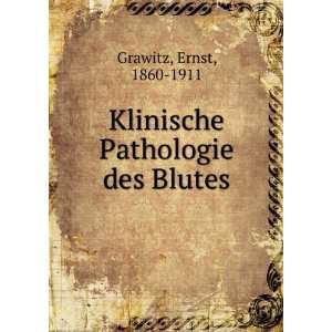  Klinische Pathologie des Blutes Ernst, 1860 1911 Grawitz Books
