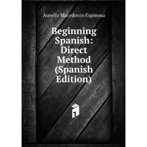    Direct Method (Spanish Edition) Aurelio Macedonio Espinosa Books