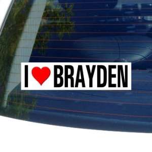  I Love Heart BRAYDEN   Window Bumper Sticker Automotive
