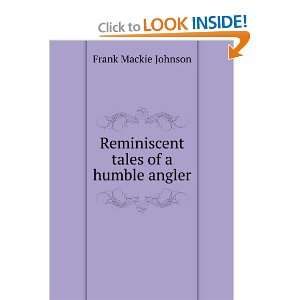   tales of a humble angler Frank Mackie Johnson  Books