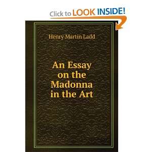    An Essay on the Madonna in the Art Henry Martin Ladd Books