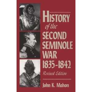   the Second Seminole War, 1835 1842 [Paperback] John K. Mahon Books