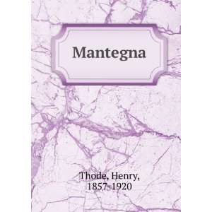  Mantegna Henry, 1857 1920 Thode Books