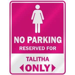  NO PARKING  RESERVED FOR TALITHA ONLY  PARKING SIGN NAME 