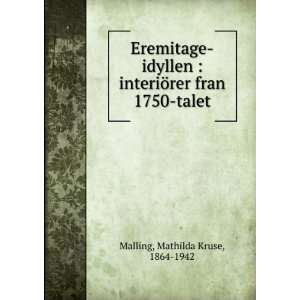   ¶rer fran 1750 talet Mathilda Kruse, 1864 1942 Malling Books