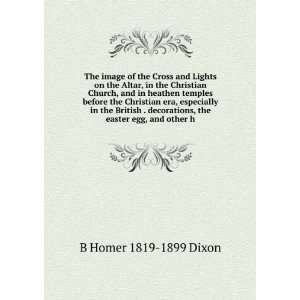   British . decorations, the easter egg, and other h B Homer 1819 1899