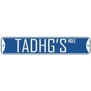   TADHG HOLE  STREET SIGN