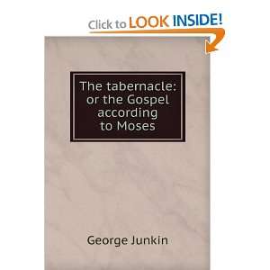  The tabernacle or the Gospel according to Moses George 