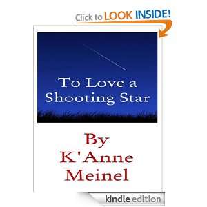 To Love a Shooting Star KAnne Meinel  Kindle Store