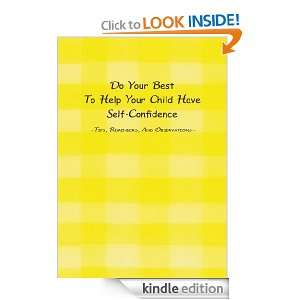   Help Your Child Have Self ConfidenceTIPS, REMINDERS, AND OBSERVATIONS