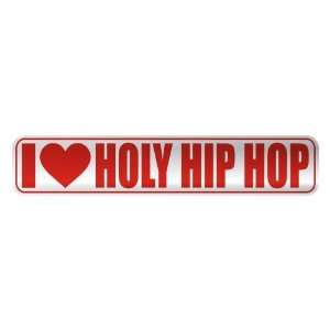   I LOVE HOLY HIP HOP  STREET SIGN MUSIC