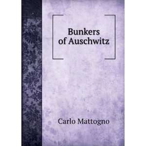  Bunkers of Auschwitz Carlo Mattogno Books