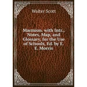   , for the Use of Schools, Ed. by E.E. Morris Walter Scott Books