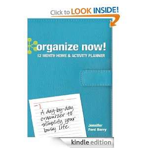 Organize Now 12 Month Home & Activity Planner Jennifer Ford Berry 