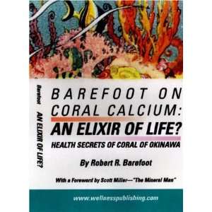  Barefoot on Coral Calcium An Elixir for Life? Book by 